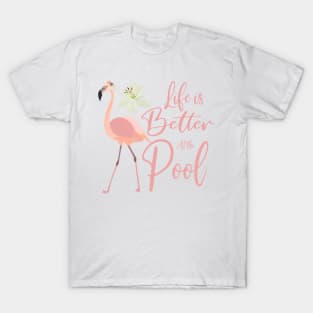 Life is Better at the Pool T-Shirt